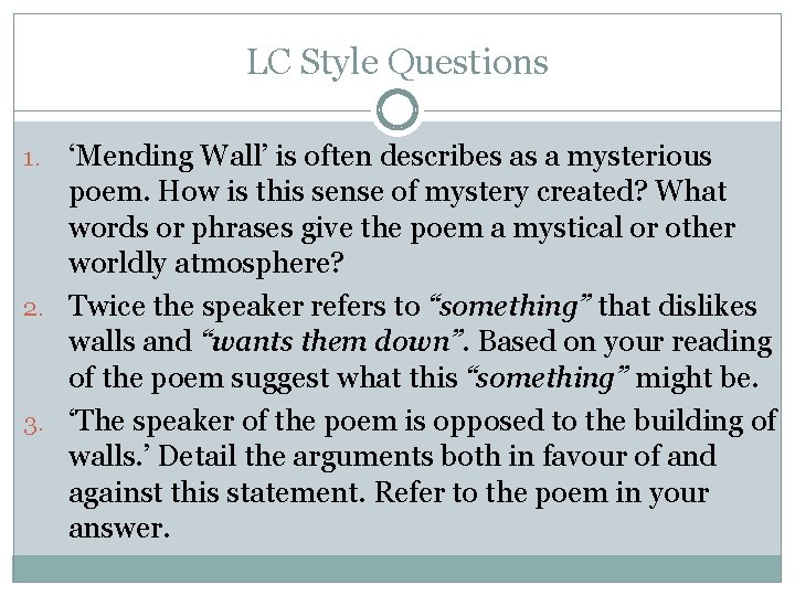 LC Style Questions ‘Mending Wall’ is often describes as a mysterious poem. How is