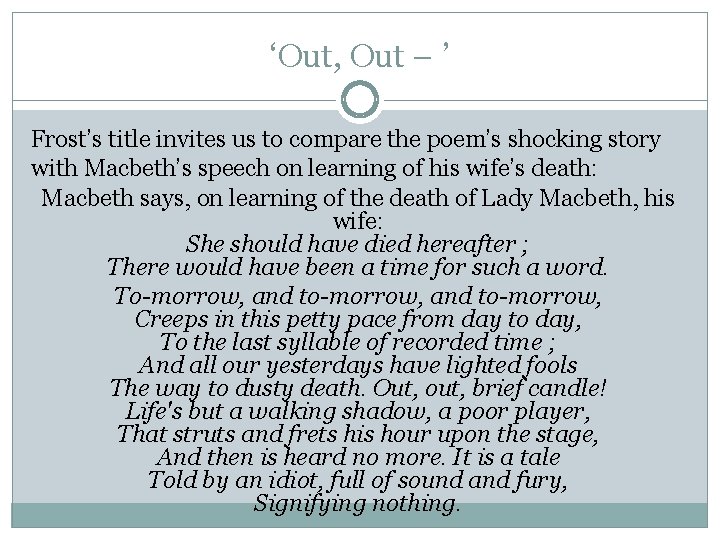 ‘Out, Out – ’ Frost’s title invites us to compare the poem’s shocking story