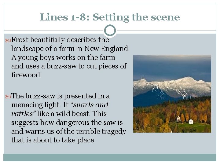 Lines 1 -8: Setting the scene Frost beautifully describes the landscape of a farm