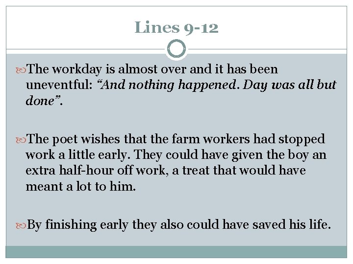 Lines 9 -12 The workday is almost over and it has been uneventful: “And