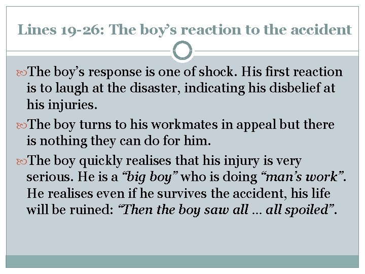 Lines 19 -26: The boy’s reaction to the accident The boy’s response is one