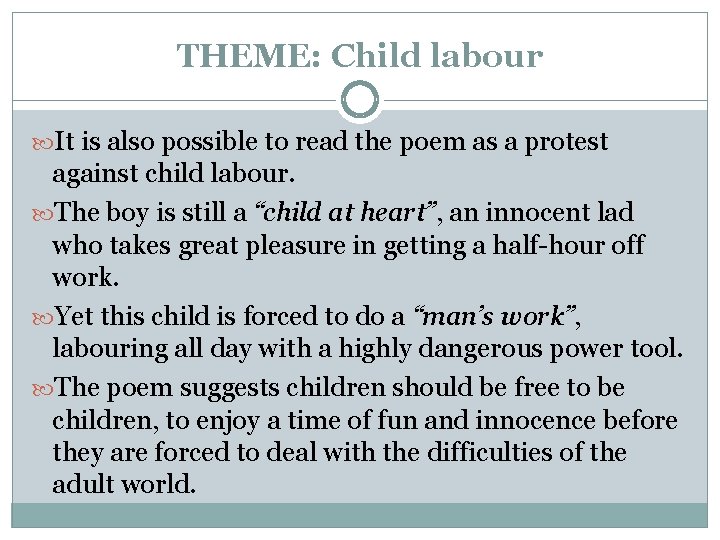 THEME: Child labour It is also possible to read the poem as a protest