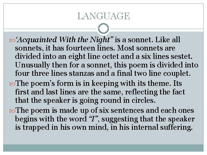 LANGUAGE ‘Acquainted With the Night” is a sonnet. Like all sonnets, it has fourteen