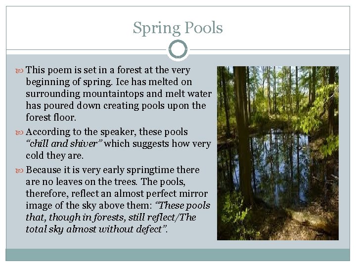 Spring Pools This poem is set in a forest at the very beginning of