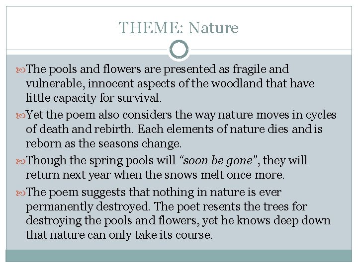 THEME: Nature The pools and flowers are presented as fragile and vulnerable, innocent aspects