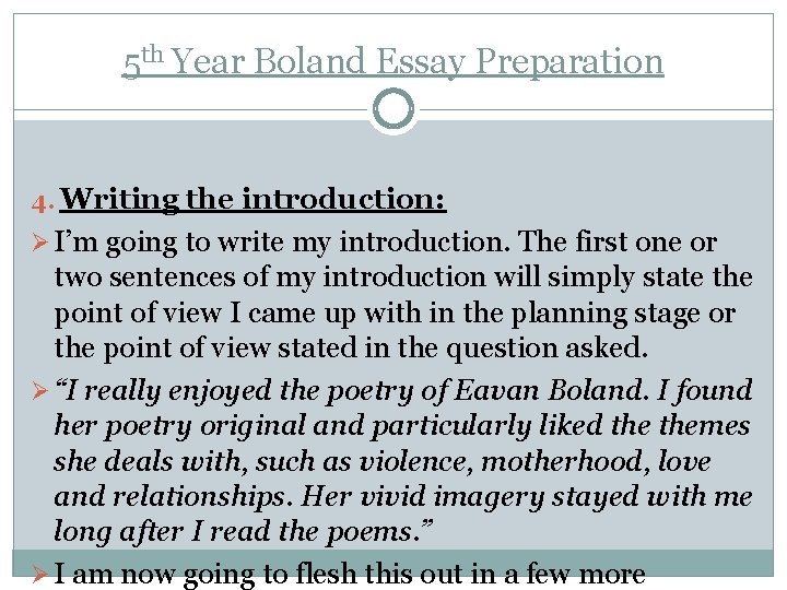 5 th Year Boland Essay Preparation 4. Writing the introduction: Ø I’m going to