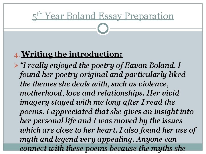 5 th Year Boland Essay Preparation 4. Writing the introduction: Ø “I really enjoyed