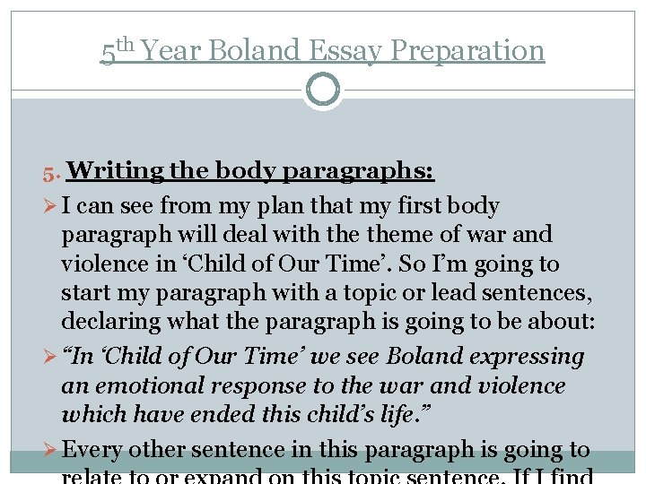 5 th Year Boland Essay Preparation 5. Writing the body paragraphs: Ø I can