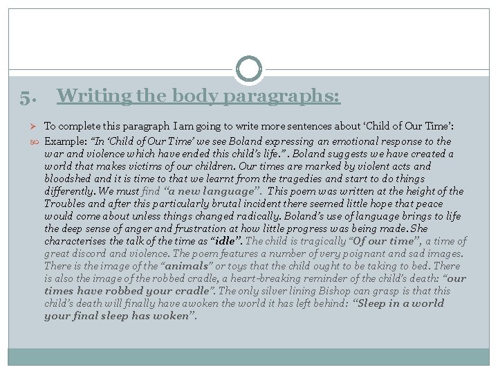 5. Writing the body paragraphs: Ø To complete this paragraph I am going to