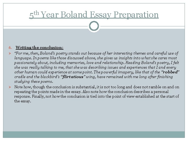 5 th Year Boland Essay Preparation Writing the conclusion: Ø “For me, then, Boland’s