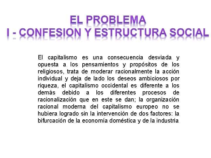 El capitalismo es una consecuencia desviada y opuesta a los pensamientos y propósitos de