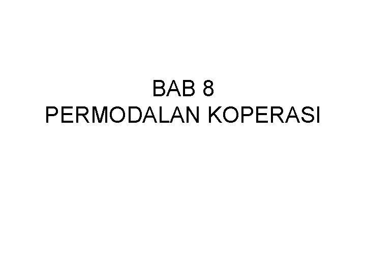 BAB 8 PERMODALAN KOPERASI 