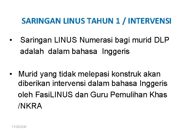 SARINGAN LINUS TAHUN 1 / INTERVENSI • Saringan LINUS Numerasi bagi murid DLP adalah