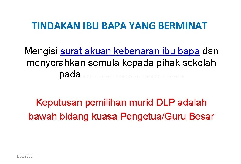 TINDAKAN IBU BAPA YANG BERMINAT Mengisi surat akuan kebenaran ibu bapa dan menyerahkan semula