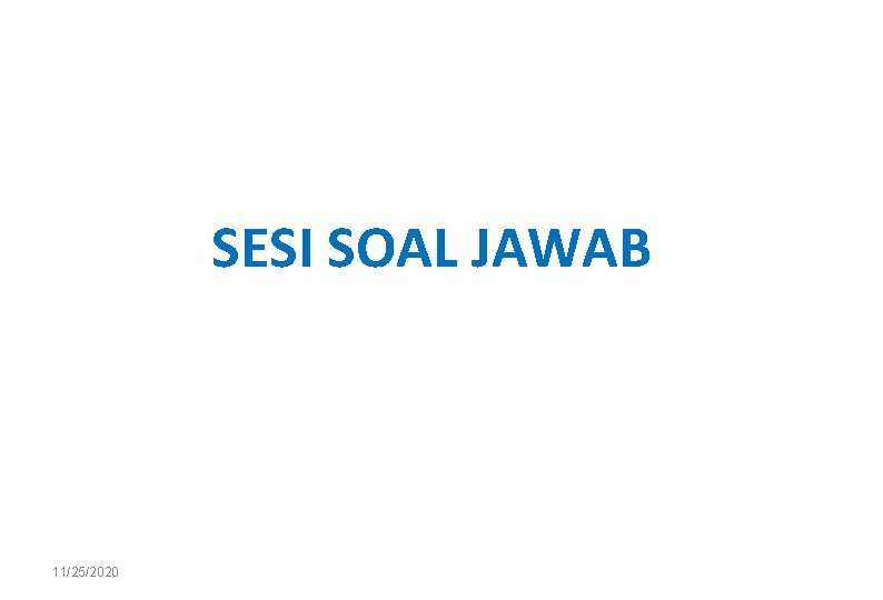 SESI SOAL JAWAB 11/25/2020 