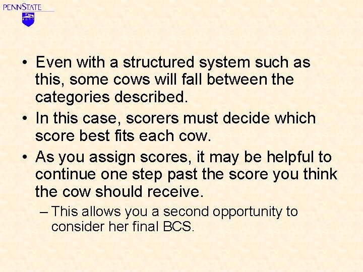  • Even with a structured system such as this, some cows will fall