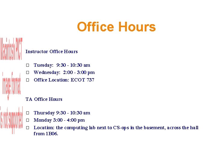 Office Hours Instructor Office Hours � � � Tuesday: 9: 30 - 10: 30