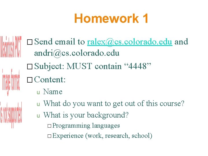 Homework 1 � Send email to ralex@cs. colorado. edu andri@cs. colorado. edu � Subject: