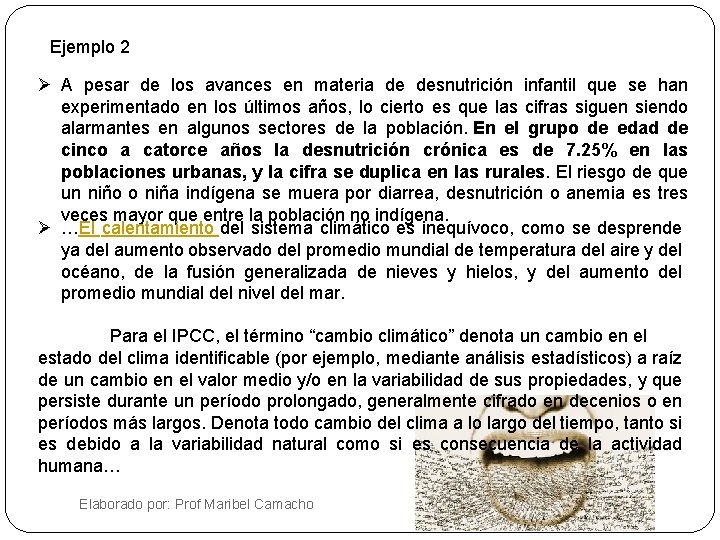 Ejemplo 2 Ø A pesar de los avances en materia de desnutrición infantil que