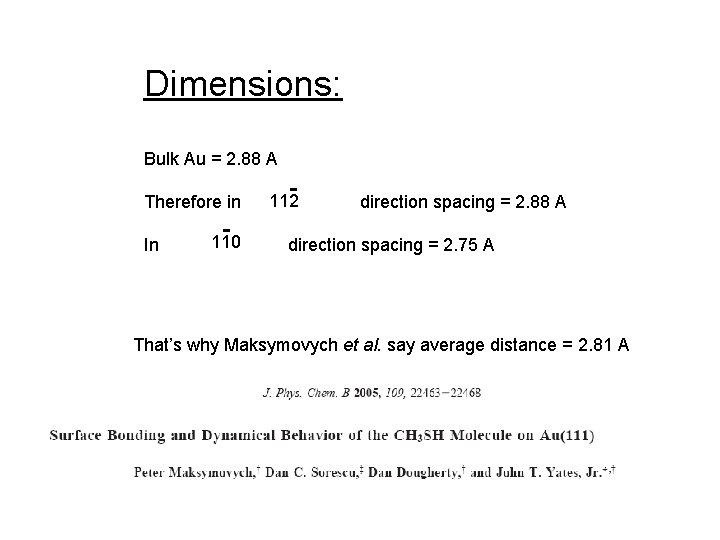 Dimensions: Bulk Au = 2. 88 A Therefore in In 110 112 direction spacing
