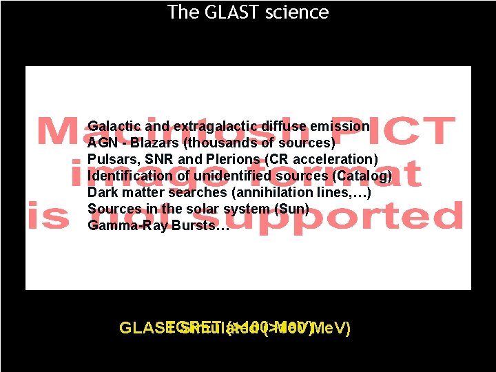 The GLAST science Galactic and extragalactic diffuse emission AGN - Blazars (thousands of sources)