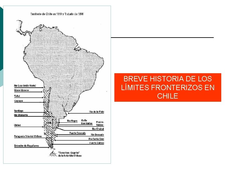 BREVE HISTORIA DE LOS LÍMITES FRONTERIZOS EN CHILE 