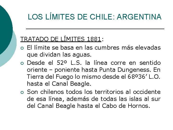 LOS LÍMITES DE CHILE: ARGENTINA TRATADO DE LÍMITES 1881: ¡ El límite se basa