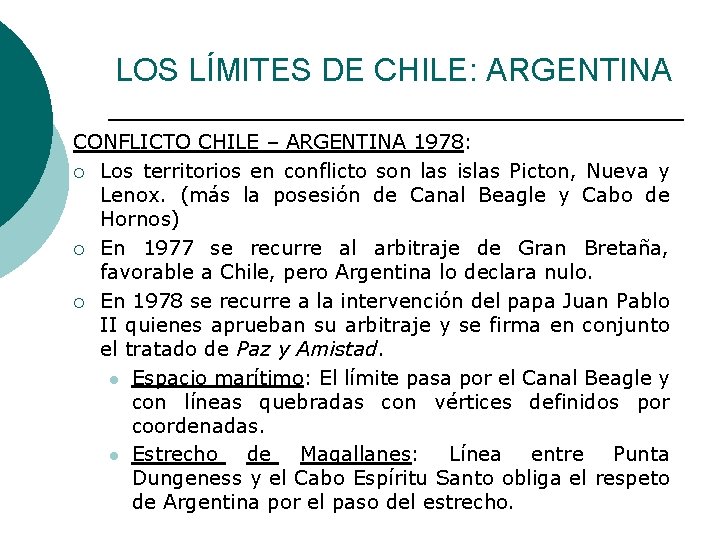 LOS LÍMITES DE CHILE: ARGENTINA CONFLICTO CHILE – ARGENTINA 1978: ¡ Los territorios en