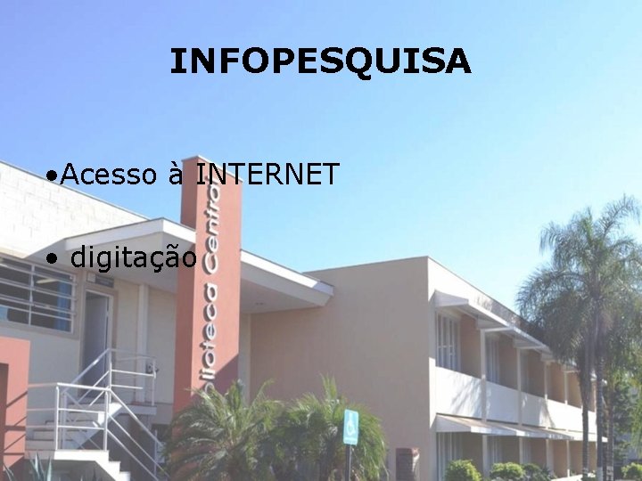 INFOPESQUISA • Acesso à INTERNET • digitação 