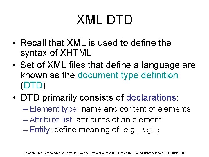 XML DTD • Recall that XML is used to define the syntax of XHTML