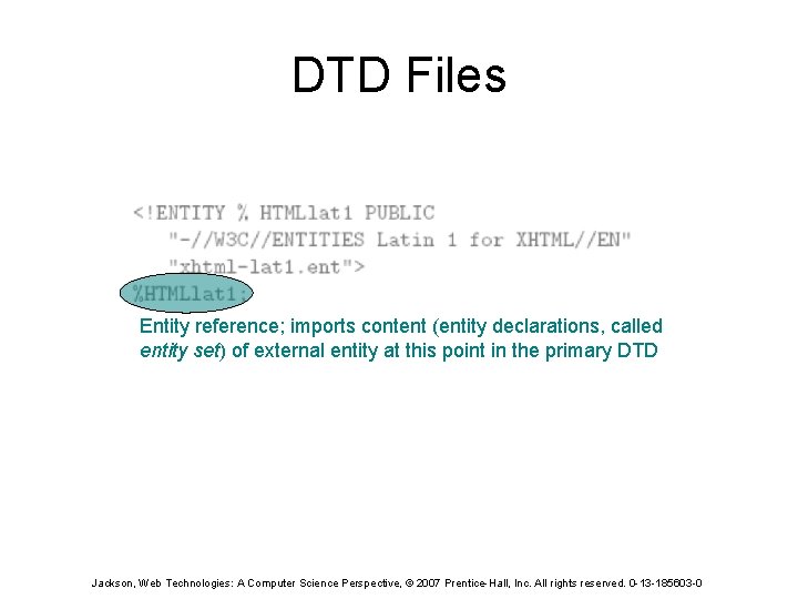 DTD Files Entity reference; imports content (entity declarations, called entity set) of external entity