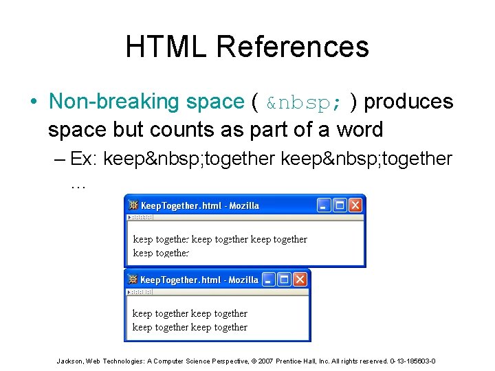 HTML References • Non-breaking space ( &nbsp; ) produces space but counts as part