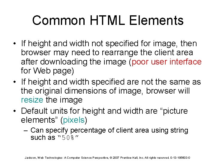 Common HTML Elements • If height and width not specified for image, then browser