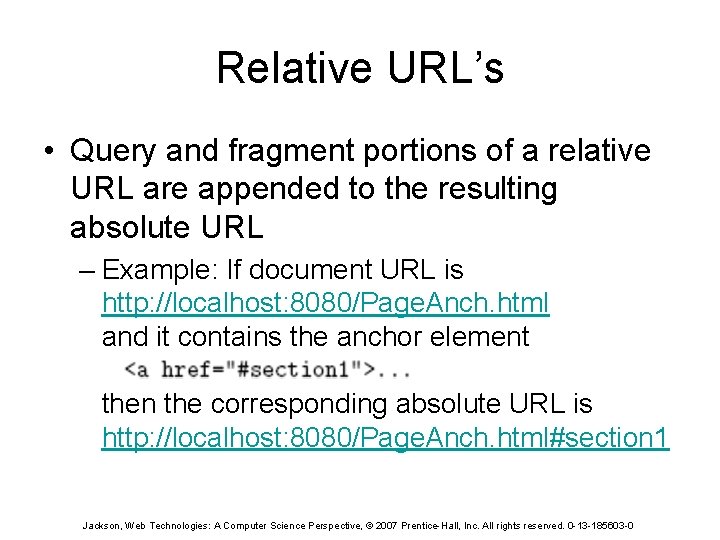 Relative URL’s • Query and fragment portions of a relative URL are appended to