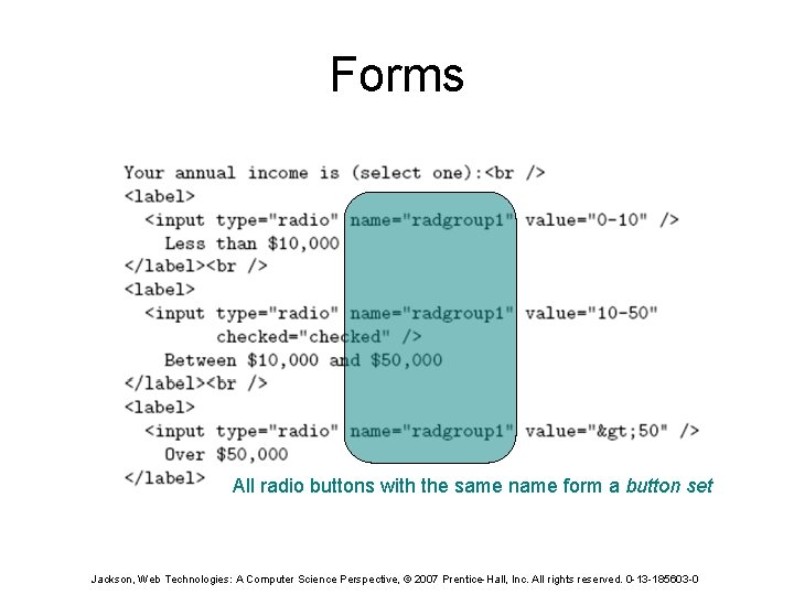 Forms All radio buttons with the same name form a button set Jackson, Web