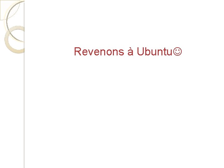 Revenons à Ubuntu 