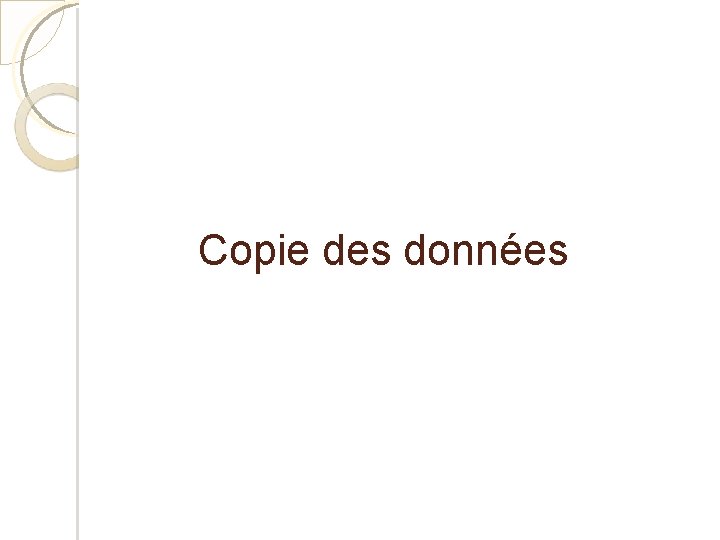 Copie des données 