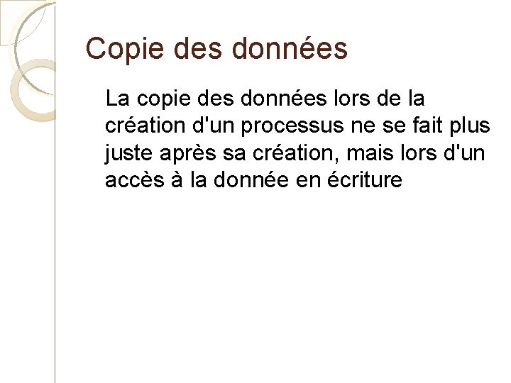 Copie des données La copie des données lors de la création d'un processus ne