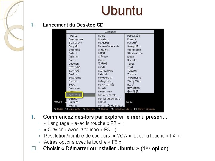 Ubuntu 1. Lancement du Desktop CD 1. Commencez dès-lors par explorer le menu présent