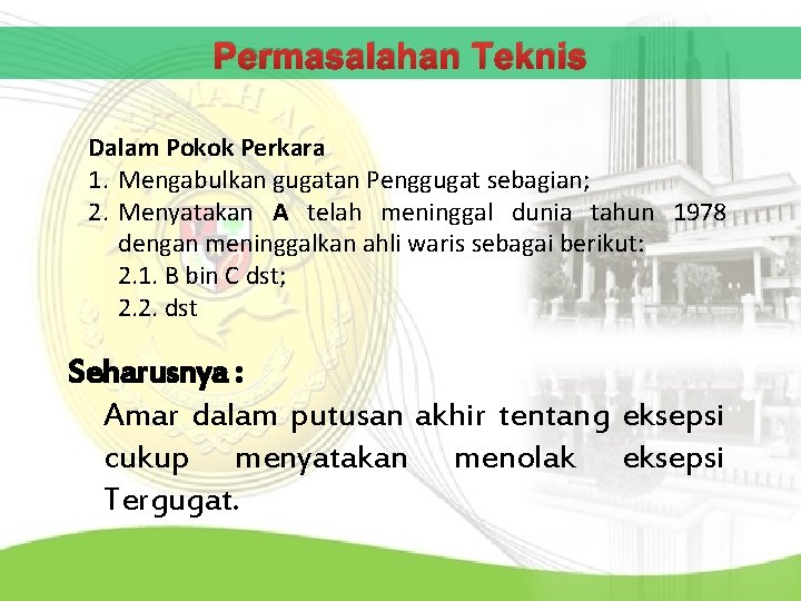 Permasalahan Teknis Dalam Pokok Perkara 1. Mengabulkan gugatan Penggugat sebagian; 2. Menyatakan A telah