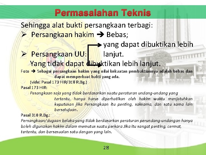 Permasalahan Teknis Sehingga alat bukti persangkaan terbagi: Ø Persangkaan hakim Bebas; yang dapat dibuktikan