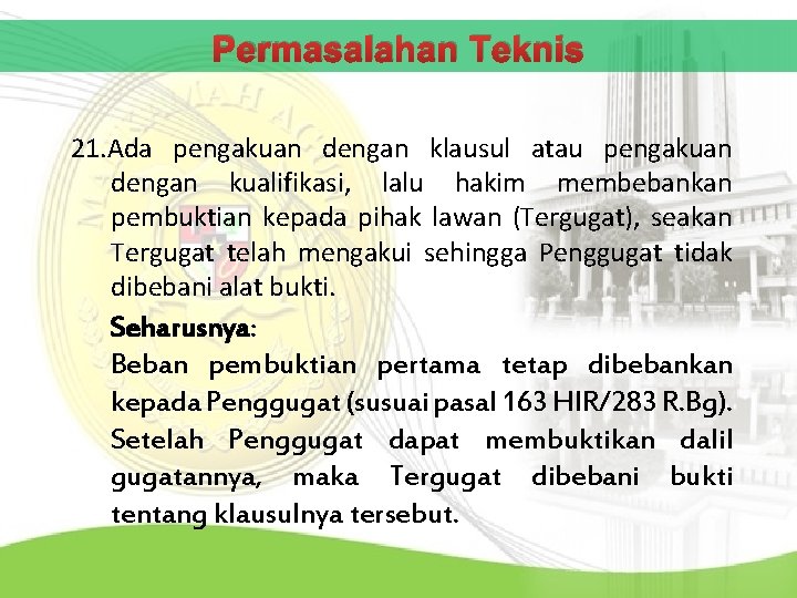 Permasalahan Teknis 21. Ada pengakuan dengan klausul atau pengakuan dengan kualifikasi, lalu hakim membebankan