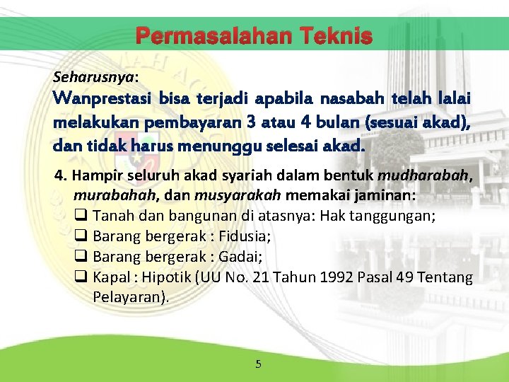 Permasalahan Teknis Seharusnya: Wanprestasi bisa terjadi apabila nasabah telah lalai melakukan pembayaran 3 atau