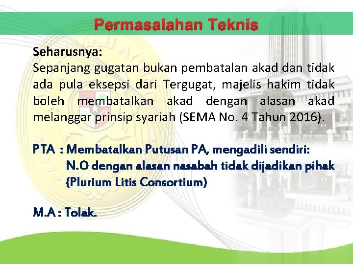 Permasalahan Teknis Seharusnya: Sepanjang gugatan bukan pembatalan akad dan tidak ada pula eksepsi dari