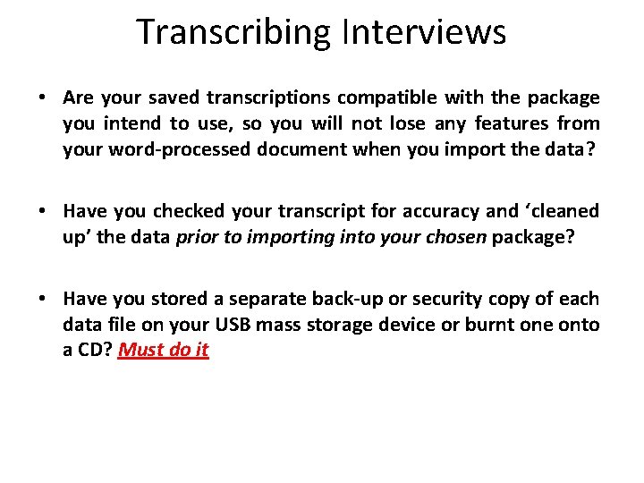 Transcribing Interviews • Are your saved transcriptions compatible with the package you intend to Transcribing Interviews • Are your saved transcriptions compatible with the package you intend to