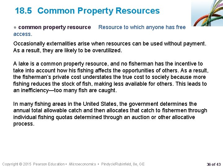 18. 5 Common Property Resources ● common property resource access. Resource to which anyone