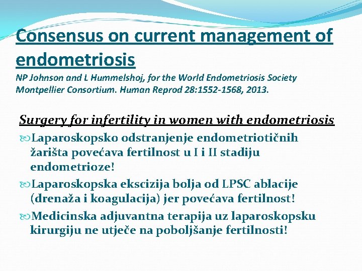 Consensus on current management of endometriosis NP Johnson and L Hummelshoj, for the World