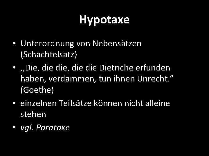 Hypotaxe • Unterordnung von Nebensätzen (Schachtelsatz) • , , Die, die die Dietriche erfunden