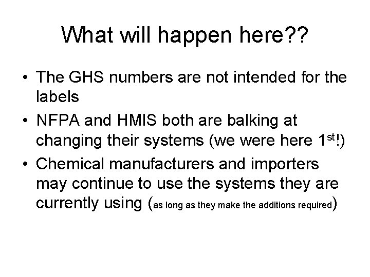 What will happen here? ? • The GHS numbers are not intended for the