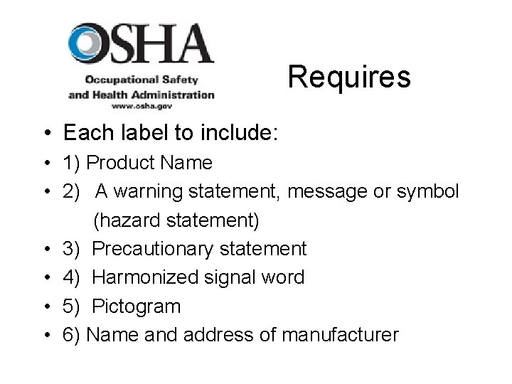 Requires • Each label to include: • 1) Product Name • 2) A warning